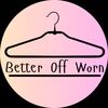 betteroffworn